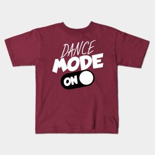 Dance mode on Kids T-Shirt